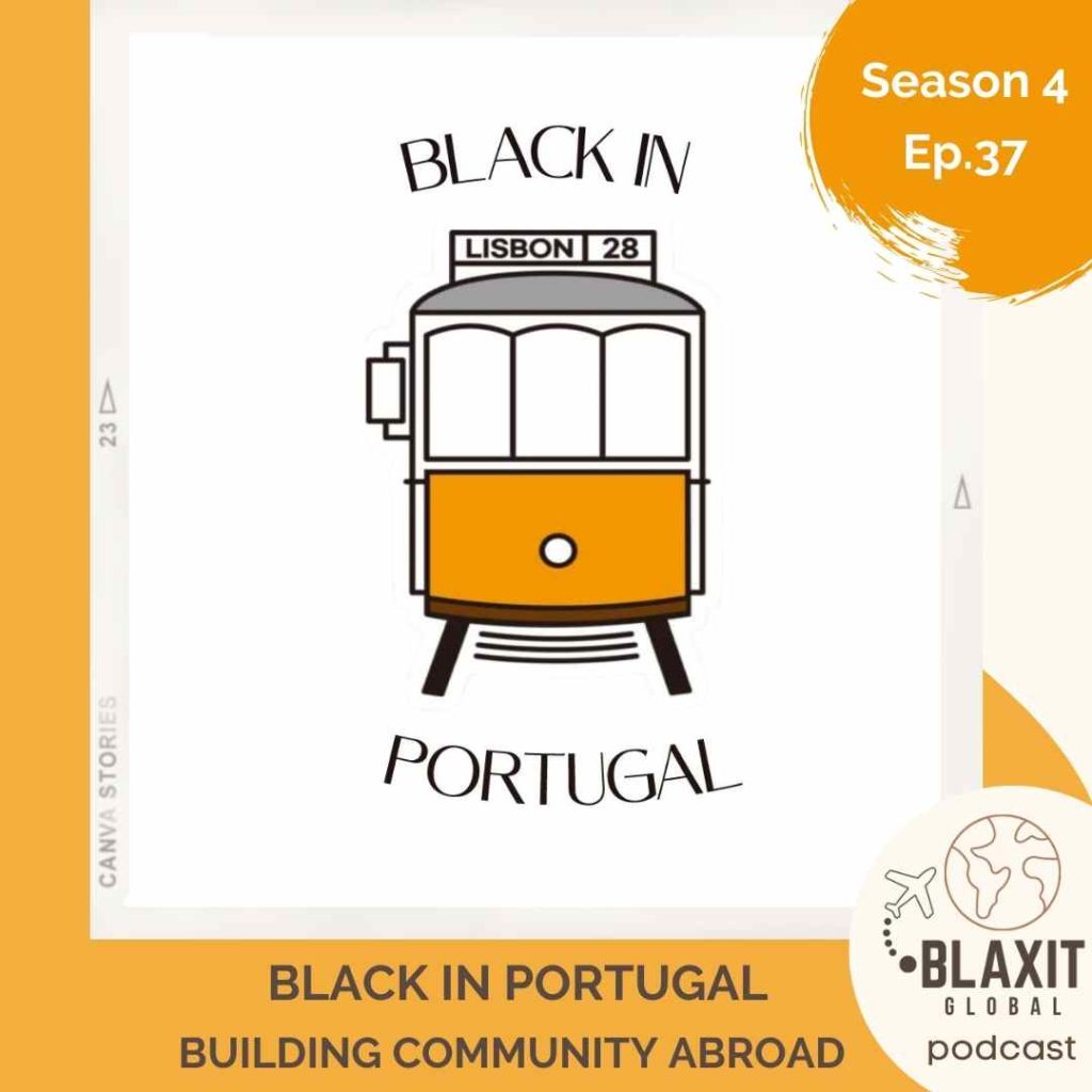 Portugal,Blaxit,Black in Portugal,Blaxit Global,Blaxit Global Podcast