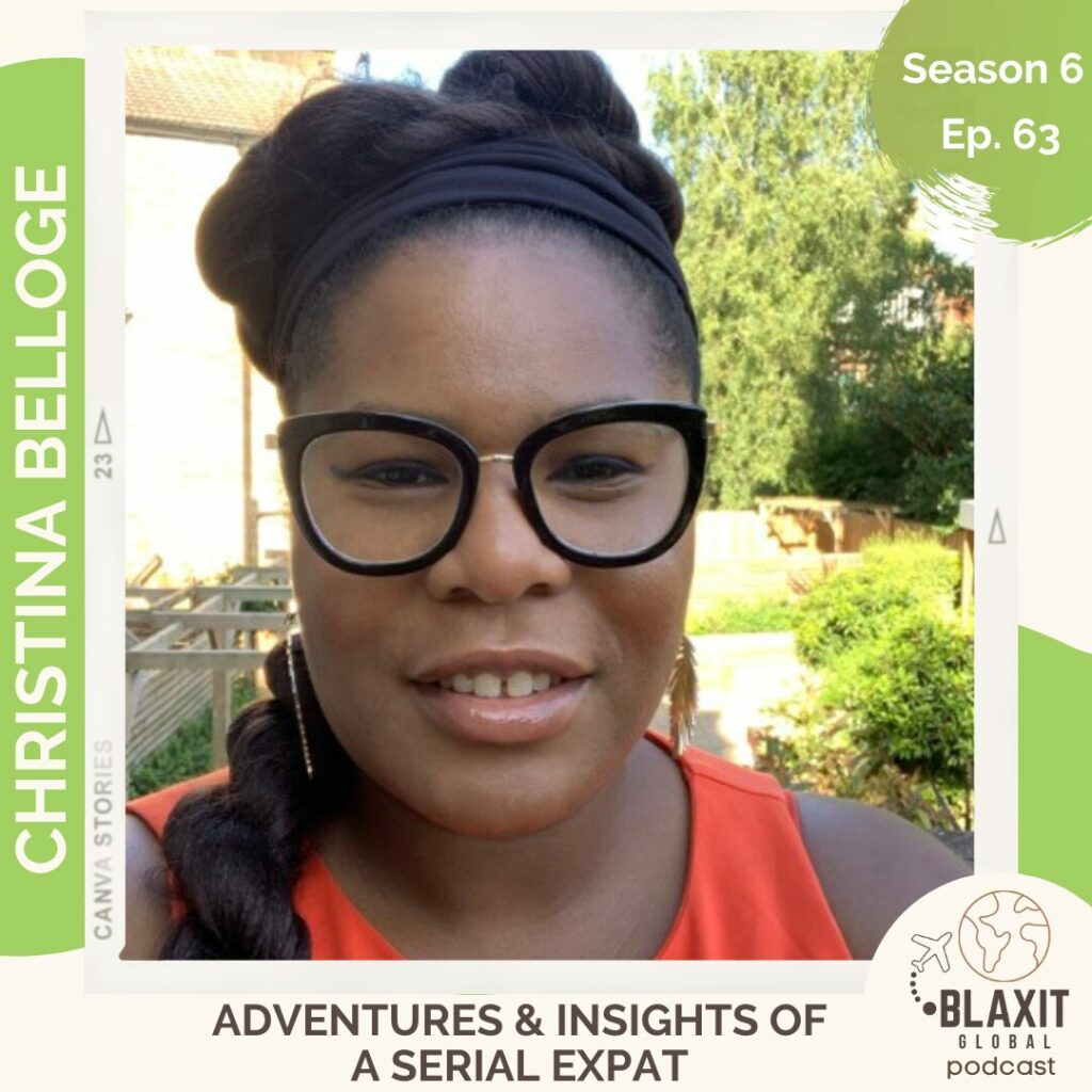 christina belloge,blaxit,blaxit global,blaxit global podcast,melanin travels magic,serial expat,black expat